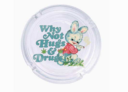 Hugs and Drugs Ashtray